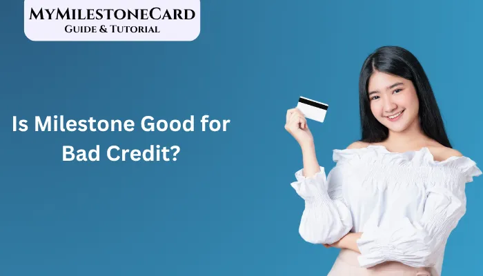Is Milestone Good for Bad Credit?