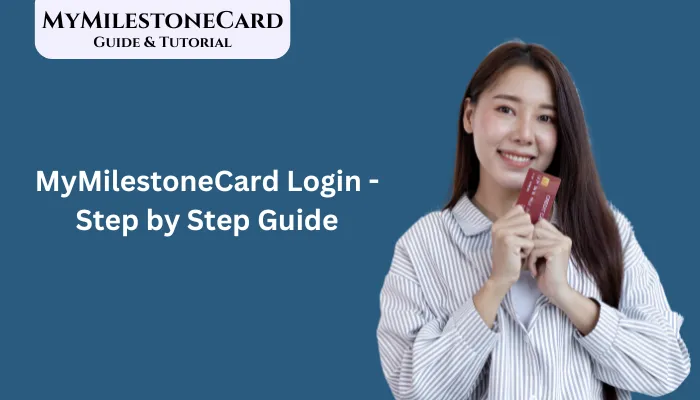 MyMilestoneCard Login - Step by Step Guide MyMilestoneCard Login - Step by Step Guide