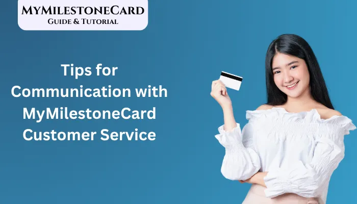 Tips for Communication with MyMilestoneCard Customer Service