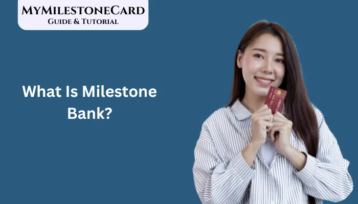 What Is Milestone Bank?